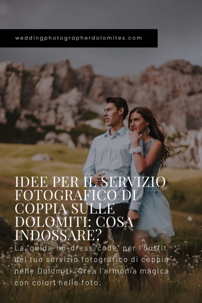 Idee Per Il Servizio Fotografico Di Coppia Sulle Dolomiti Cosa Indossare